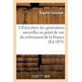 thumbnail image 1 of L'Ãducation des gÃ©nÃ©rations nouvelles au point de vue du relÃ¨vement de la France, (Paperback), 1 of 1