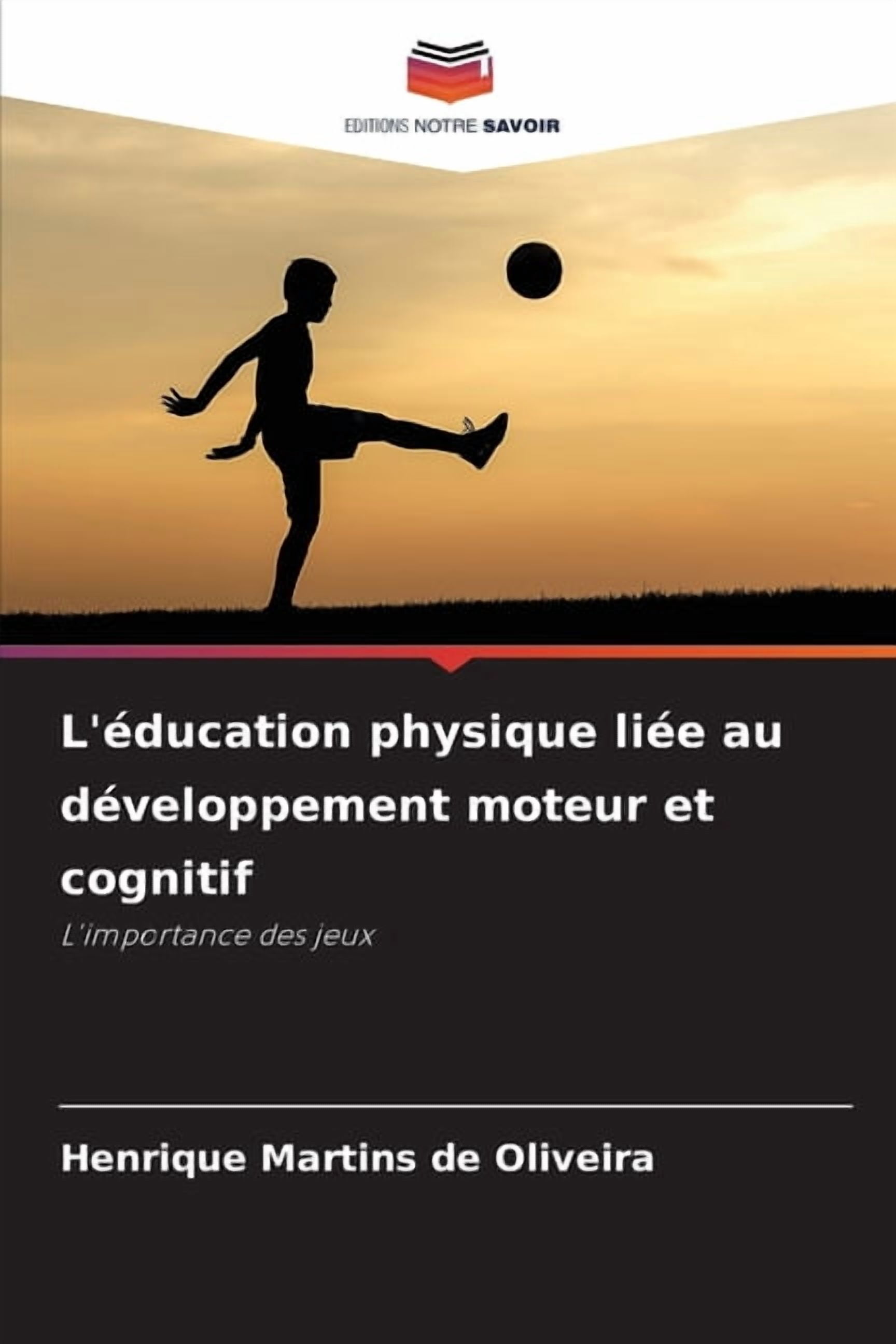 L'Ã©ducation physique liÃ©e au dÃ©veloppement moteur et cognitif, (Paperback)