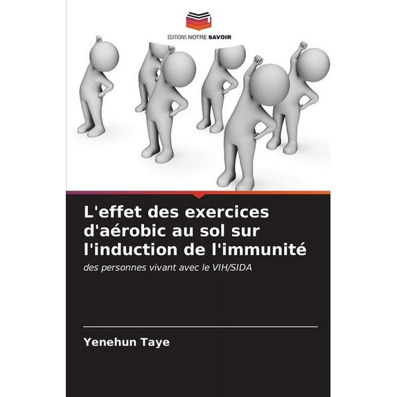L'effet des exercices d'aérobic au sol sur l'induction de l'immunité (Paperback)
