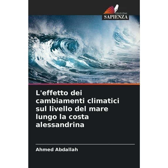 L'effetto dei cambiamenti climatici sul livello del mare lungo la costa alessandrina (Paperback)