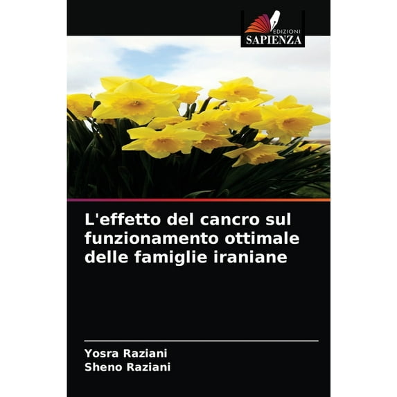 L'effetto del cancro sul funzionamento ottimale delle famiglie iraniane (Paperback)