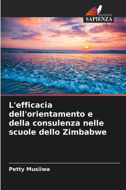 L'efficacia dell'orientamento e della consulenza nelle scuole dello Zimbabwe, (Paperback)