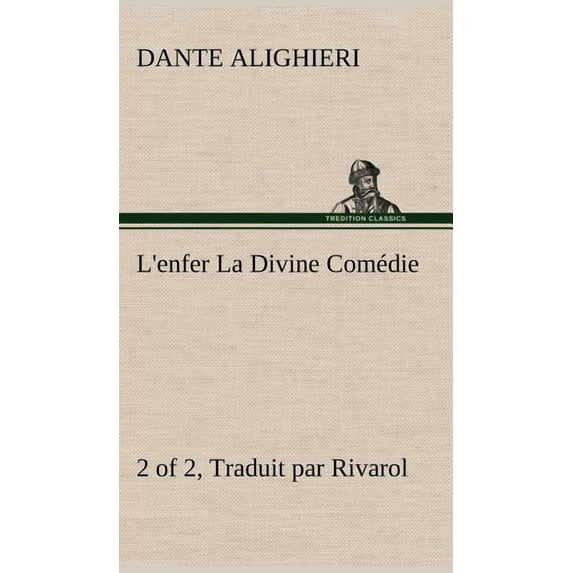L'enfer (2 of 2) La Divine Comédie - Traduit par Rivarol (Hardcover)