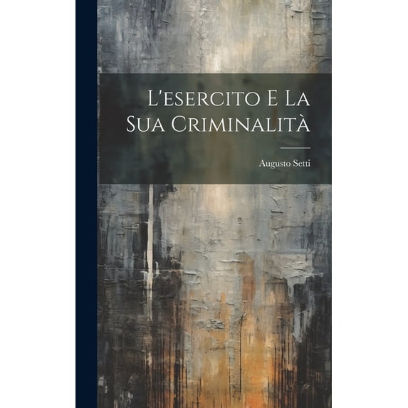 L'esercito E La Sua Criminalità (Hardcover)