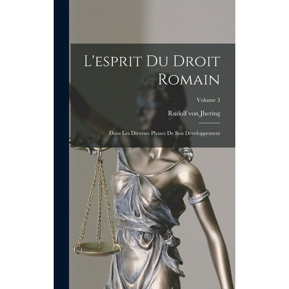 L'esprit Du Droit Romain : Dans Les Diverses Phases De Son Développement; Volume 3 (Hardcover)