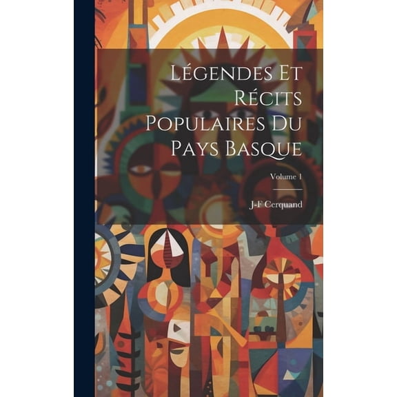 Lgendes Et Rcits Populaires Du Pays Basque; Volume 1 (Hardcover)
