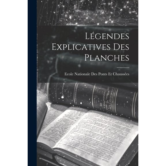 Lgendes Explicatives Des Planches (Paperback)