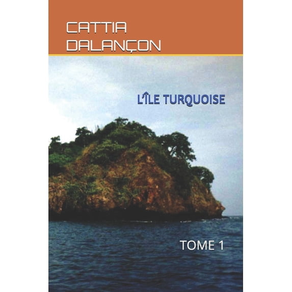 Légendes d'Atlantique L'Ãle Turquoise: Tome 1, Book 1, (Paperback)