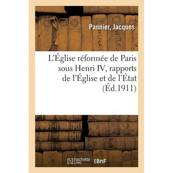 L' Glise R Form E De Paris Sous Henri Iv, Rapports De L' Glise Et De L' Tat, Vie Publique Et Priv E