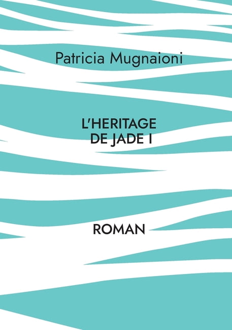 L'heritage de jade: D'une rive Ã  l'autre, TempÃªtes et Eclaircies, (Paperback)