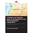 thumbnail image 1 of L'histoire de l'Angola dans la perspective d'une historiographie intégrative (Paperback), 1 of 1