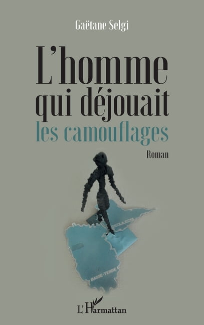 L'homme qui dÃ©jouait les camouflages, (Paperback)