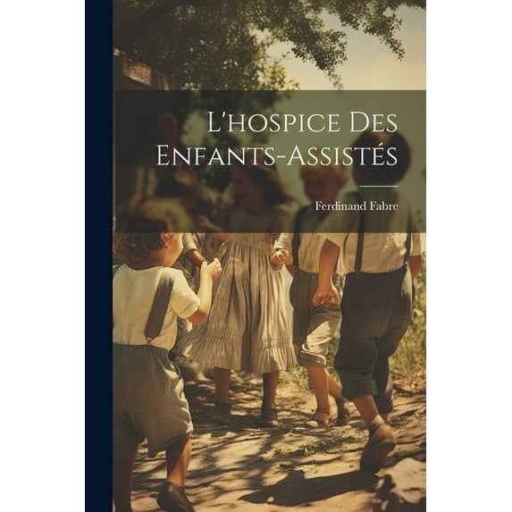 L'hospice Des Enfants-Assistés (Paperback)