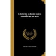 thumbnail image 1 of LHotel de La Boule-Noire; Comedie En Un Acte French Edition Hardcover 137377018X 9781373770189 Anselme De 1834- Chauvigne, 1 of 1