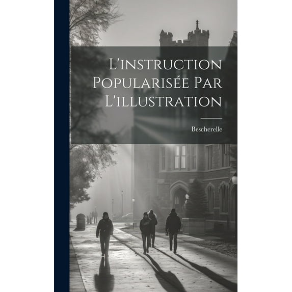 L'instruction Popularisée Par L'illustration (Hardcover)