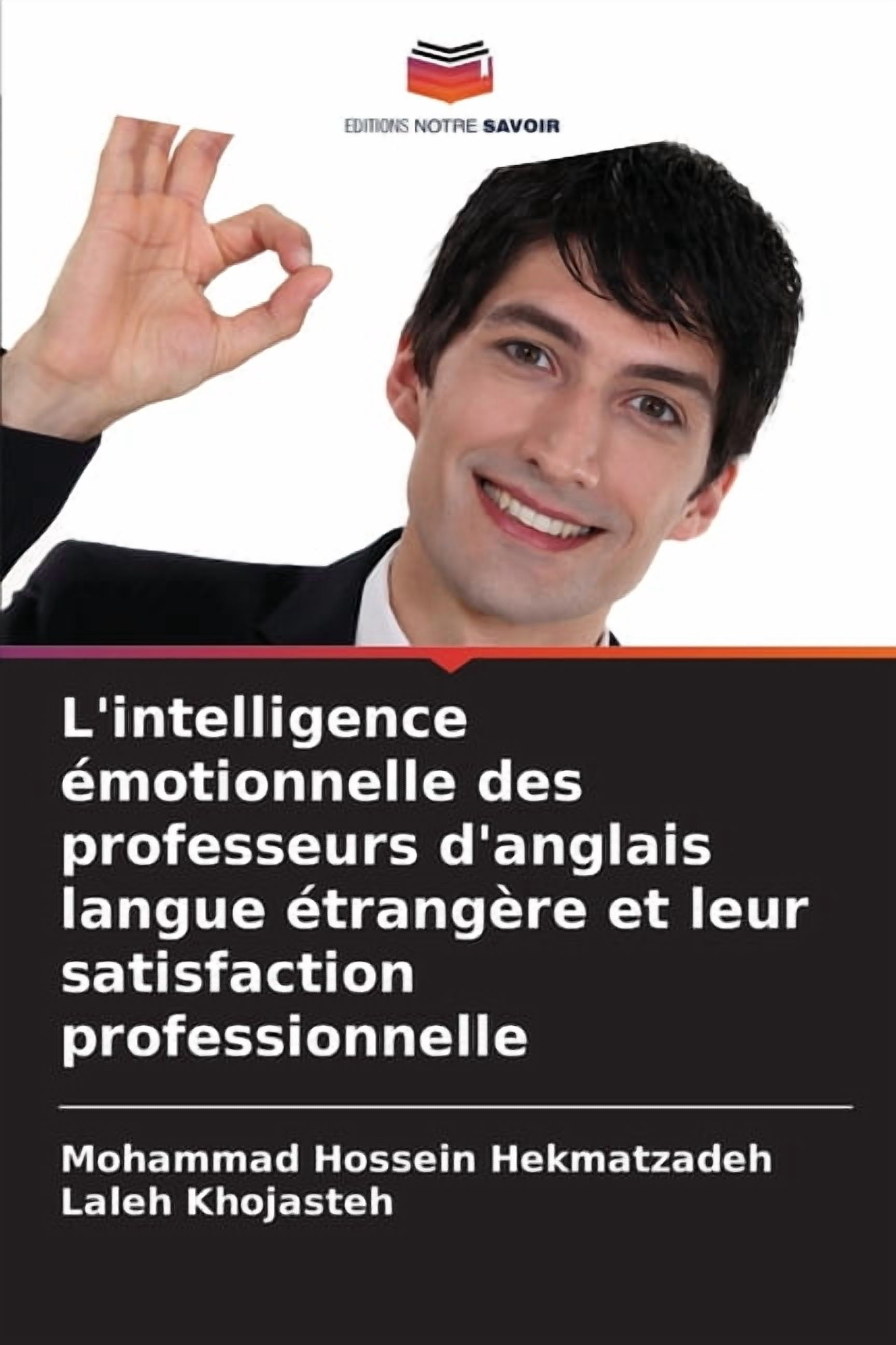 L'intelligence Ã©motionnelle des professeurs d'anglais langue Ã©trangÃ¨re et leur satisfaction professionnelle, (Paperback)