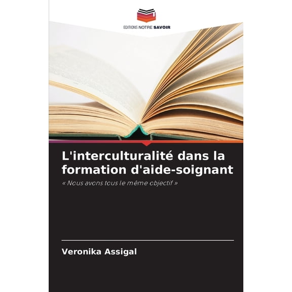 L'interculturalit dans la formation d'aide-soignant, (Paperback)