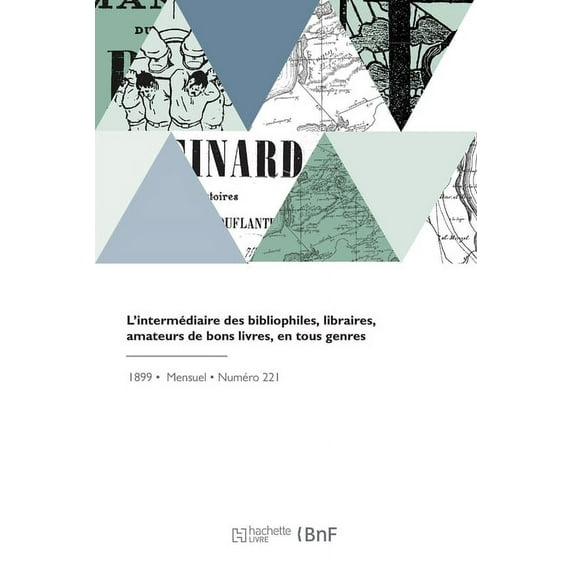 L'intermédiaire des bibliophiles, libraires, amateurs de bons livres, en tous genres (Paperback)