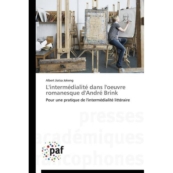 L'intermedialite Dans L'oeuvre Romanesque D'andre Brink