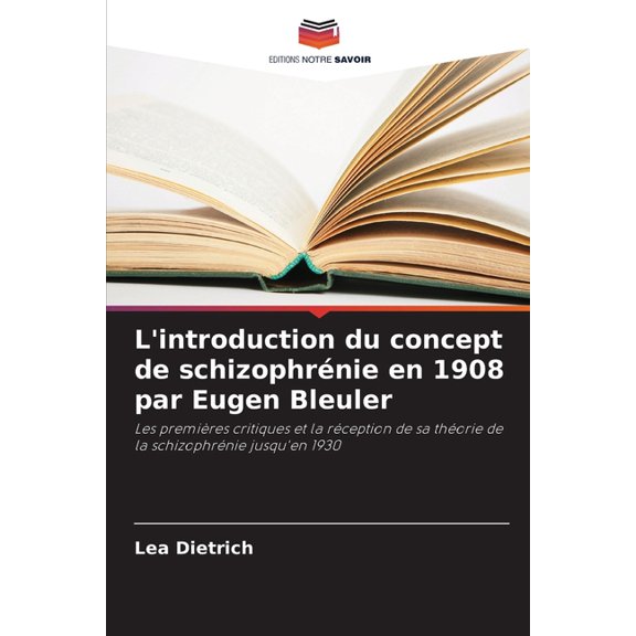 L'introduction du concept de schizophrnie en 1908 par Eugen Bleuler, (Paperback)