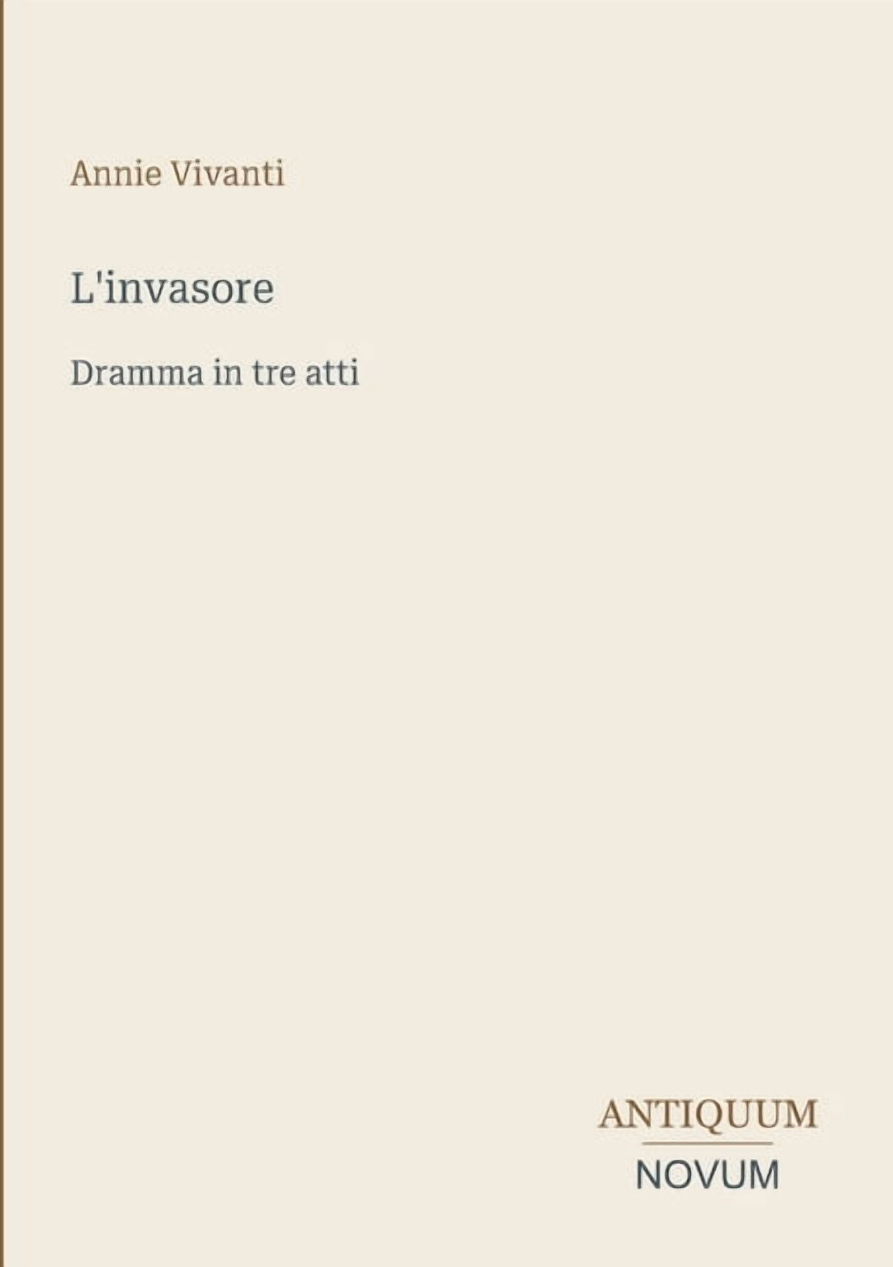 L'invasore: Dramma in tre atti, (Paperback)