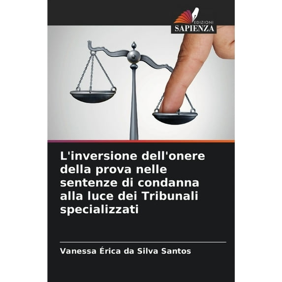 L'inversione dell'onere della prova nelle sentenze di condanna alla luce dei Tribunali specializzati, (Paperback)
