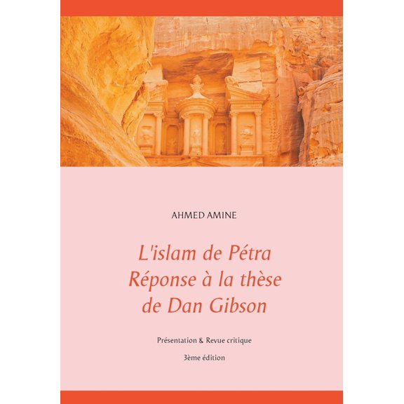 L'islam de Ptra Rponse la thse de Dan Gibson: Prsentation & Revue critique, (Paperback)