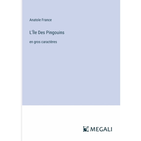 L'le Des Pingouins: en gros caractres, (Paperback)