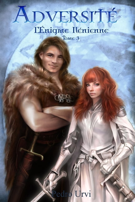 L'Énigme Ilénienne: Adversité: (L'ÉNIGME ILÉNIENNE Tome 3) (Paperback)