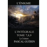 L nigme - lint gral Tome 7,8,9 La Cr ature, Paperback