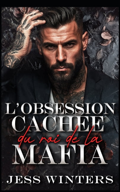 La SÃ©rie de l'Empire Pourpre L'obsession cachÃ©e du roi de la mafia: Une romance avec un protecteur Ã  l'identitÃ© cachÃ©e, Book 4, (Paperback)