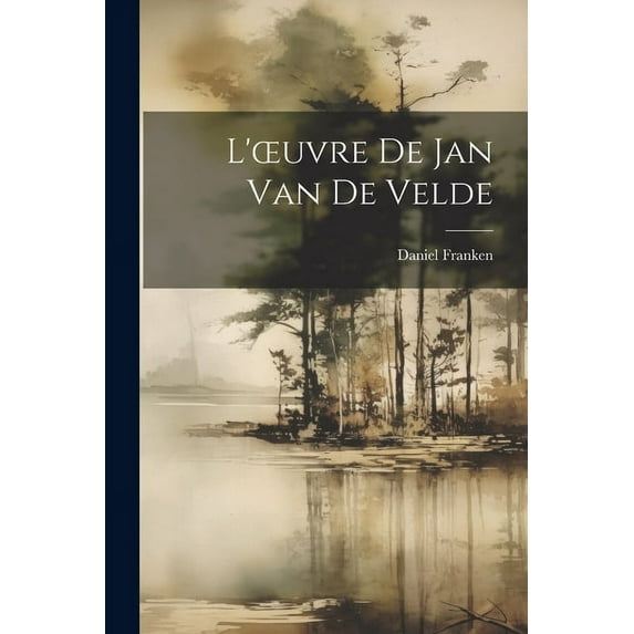 L'oeuvre De Jan Van De Velde (Paperback)
