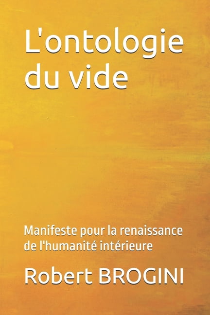 L'ontologie du vide: Manifeste pour la renaissance de l'humanitÃ© intÃ©rieure, (Paperback)