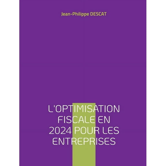 L'optimisation fiscale en 2024 pour les entreprises (Paperback)