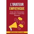 thumbnail image 1 of L'orateur empathique : Créez des Connexions Profondes à travers Vos Discours (Paperback), 1 of 1