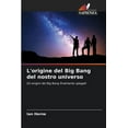 thumbnail image 1 of L'origine del Big Bang del nostro universo (Paperback), 1 of 1