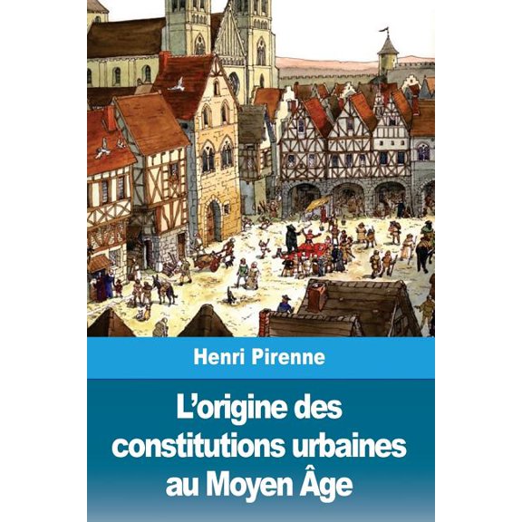 L'origine des constitutions urbaines au Moyen ge (Paperback)