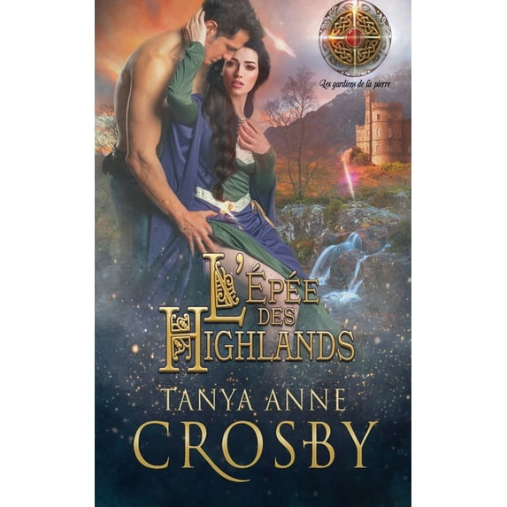 Les Gardiens de la Pierre L'Ãpée des Highlands, Book 2, (Paperback)