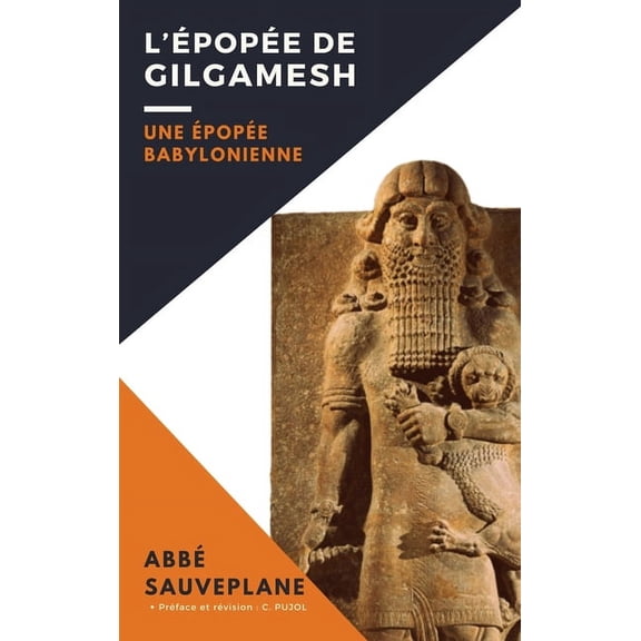 L'ÃpopÃ©e de Gilgamesh: Une ÃpopÃ©e Babylonienne, (Hardcover)
