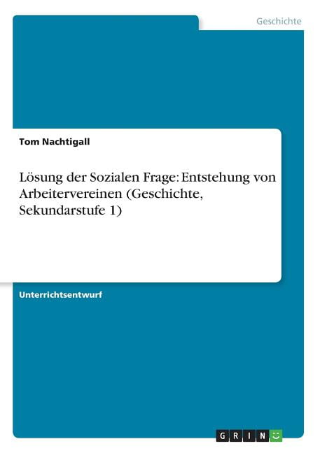 Lösung Der Sozialen Frage Lösung der Sozialen Frage : Entstehung von Arbeitervereinen (Geschichte
