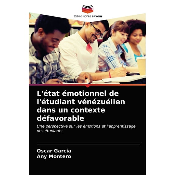 L'état émotionnel de l'étudiant vénézuélien dans un contexte défavorable (Paperback)