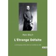 thumbnail image 1 of L'ÃƒÂ‰trange DÃƒÂ©faite : Le tÃƒÂ©moignage de Marc Bloch sur la dÃƒÂ©faite de 1940, 1 of 1