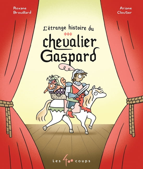 L'Ãtrange Histoire Du Chevalier Gaspard, (Hardcover)