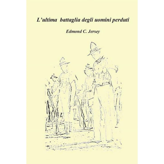 L'ultima battaglia degli uomini perduti (Hardcover)