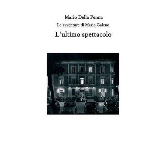 L'ultimo spettacolo: Le avventure di Mario Galeno, (Paperback)