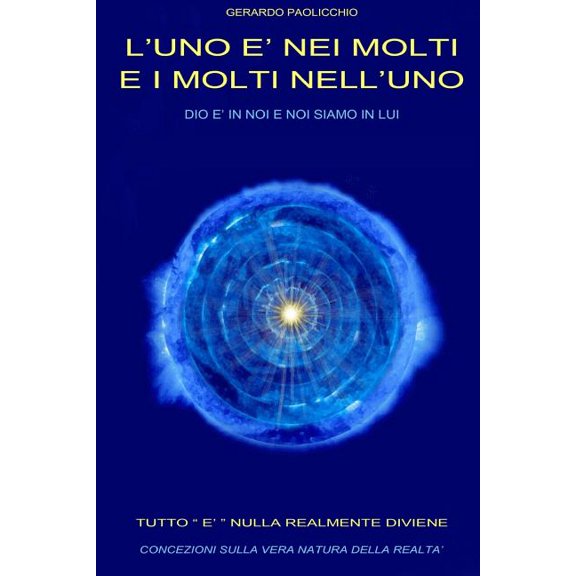 L'uno  nei molti e i molti nell'uno: Dio  in noi e noi siamo in Lui. Se in te questo concetto svilupperai, la vita eterna troverai. (Paperback)