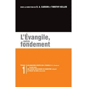 L vangile, Notre Fondement Les Brochures de la Gospel Coalition - Volume 1 Gospel-Centered Ministry; The Plan
