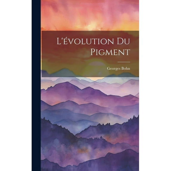L'évolution Du Pigment (Hardcover)