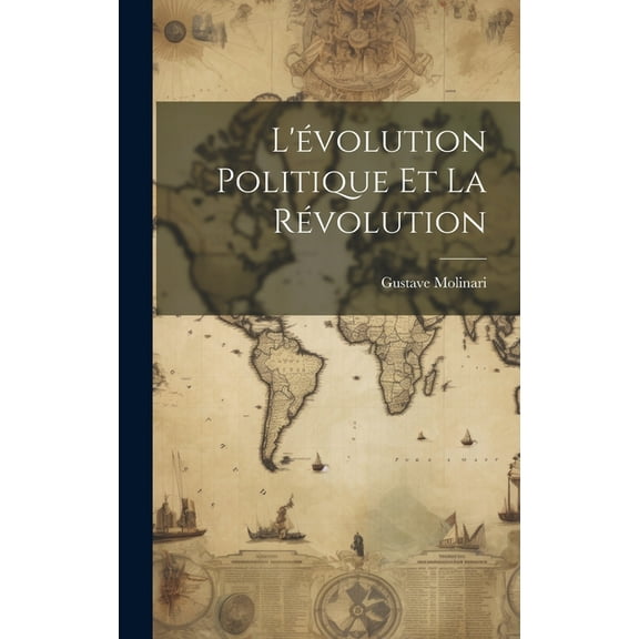 L'volution Politique Et La Rvolution (Hardcover)
