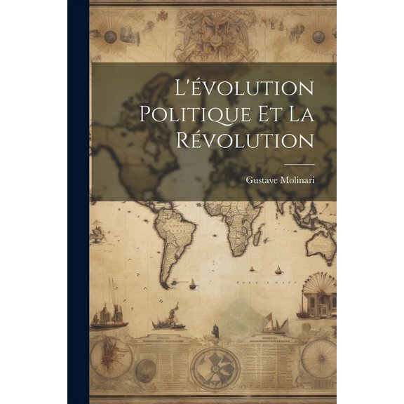 L'volution Politique Et La Rvolution (Paperback)